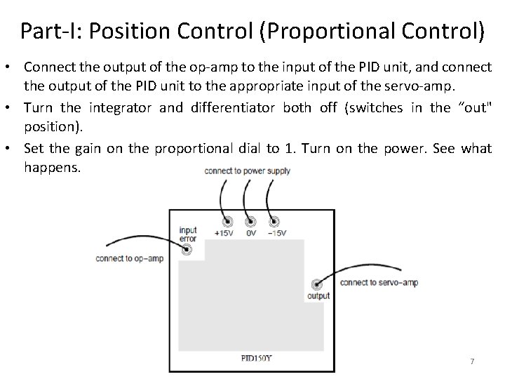 Part-I: Position Control (Proportional Control) • Connect the output of the op-amp to the