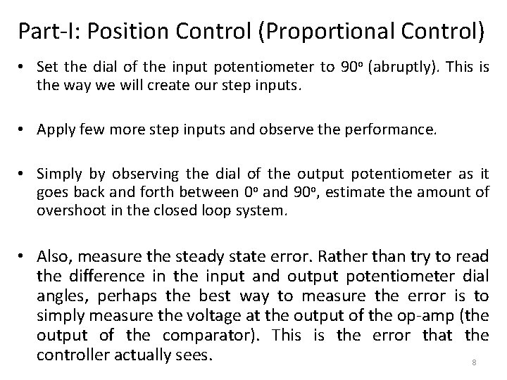 Part-I: Position Control (Proportional Control) • Set the dial of the input potentiometer to