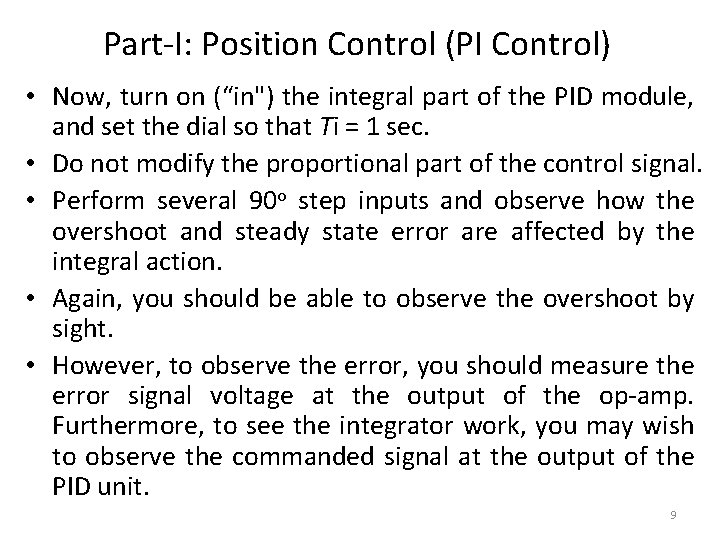Part-I: Position Control (PI Control) • Now, turn on (“in") the integral part of