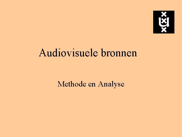 Audiovisuele bronnen Methode en Analyse 