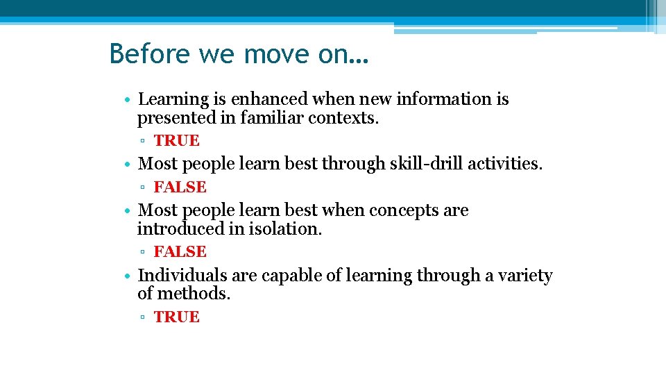 Before we move on… • Learning is enhanced when new information is presented in Before we move on… • Learning is enhanced when new information is presented in