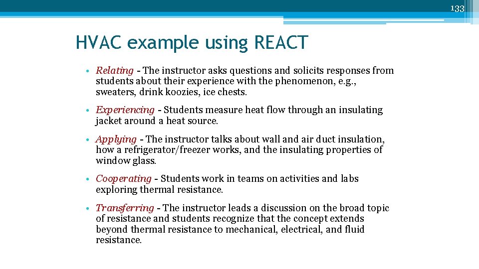 133 HVAC example using REACT • Relating - The instructor asks questions and solicits 133 HVAC example using REACT • Relating - The instructor asks questions and solicits