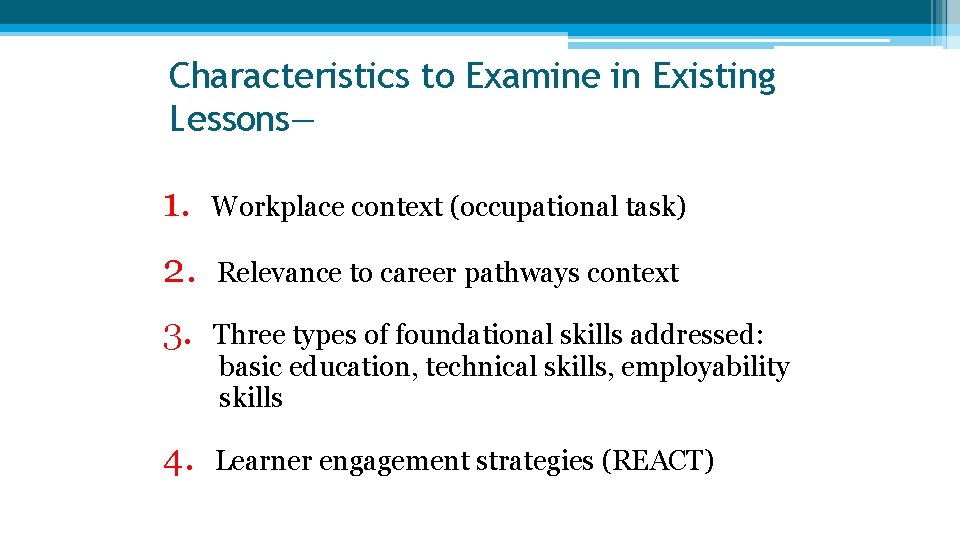 Characteristics to Examine in Existing Lessons— 1. Workplace context (occupational task) 2. Relevance to Characteristics to Examine in Existing Lessons— 1. Workplace context (occupational task) 2. Relevance to