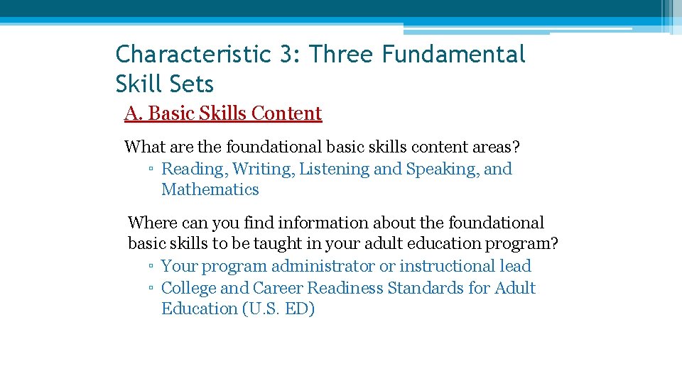 Characteristic 3: Three Fundamental Skill Sets A. Basic Skills Content What are the foundational Characteristic 3: Three Fundamental Skill Sets A. Basic Skills Content What are the foundational