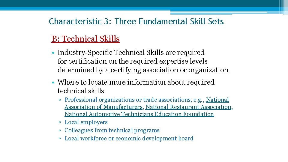 Characteristic 3: Three Fundamental Skill Sets B: Technical Skills • Industry-Specific Technical Skills are Characteristic 3: Three Fundamental Skill Sets B: Technical Skills • Industry-Specific Technical Skills are