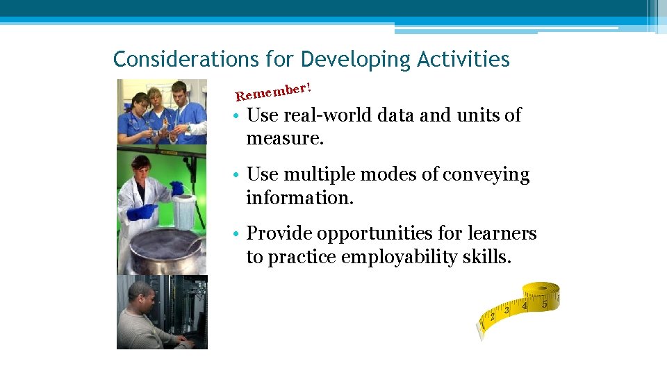 Considerations for Developing Activities er! b Remem • Use real-world data and units of Considerations for Developing Activities er! b Remem • Use real-world data and units of