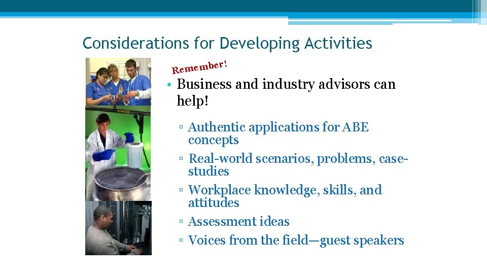 Considerations for Developing Activities er! b Remem • Business and industry advisors can help! Considerations for Developing Activities er! b Remem • Business and industry advisors can help!