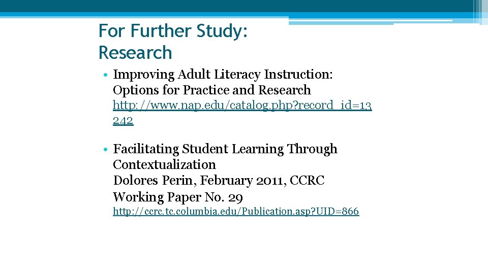 For Further Study: Research • Improving Adult Literacy Instruction: Options for Practice and Research For Further Study: Research • Improving Adult Literacy Instruction: Options for Practice and Research