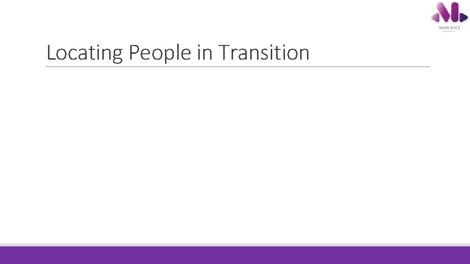 Locating People in Transition Locating People in Transition