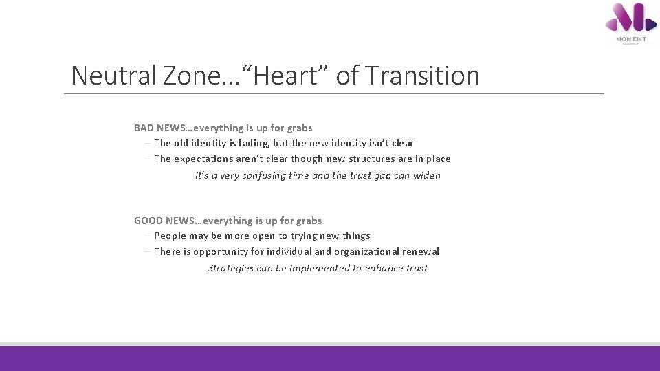 Neutral Zone…“Heart” of Transition BAD NEWS…everything is up for grabs – The old identity Neutral Zone…“Heart” of Transition BAD NEWS…everything is up for grabs – The old identity