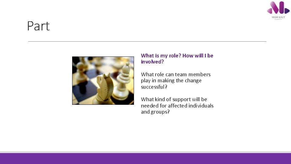 Part What is my role? How will I be involved? What role can team Part What is my role? How will I be involved? What role can team
