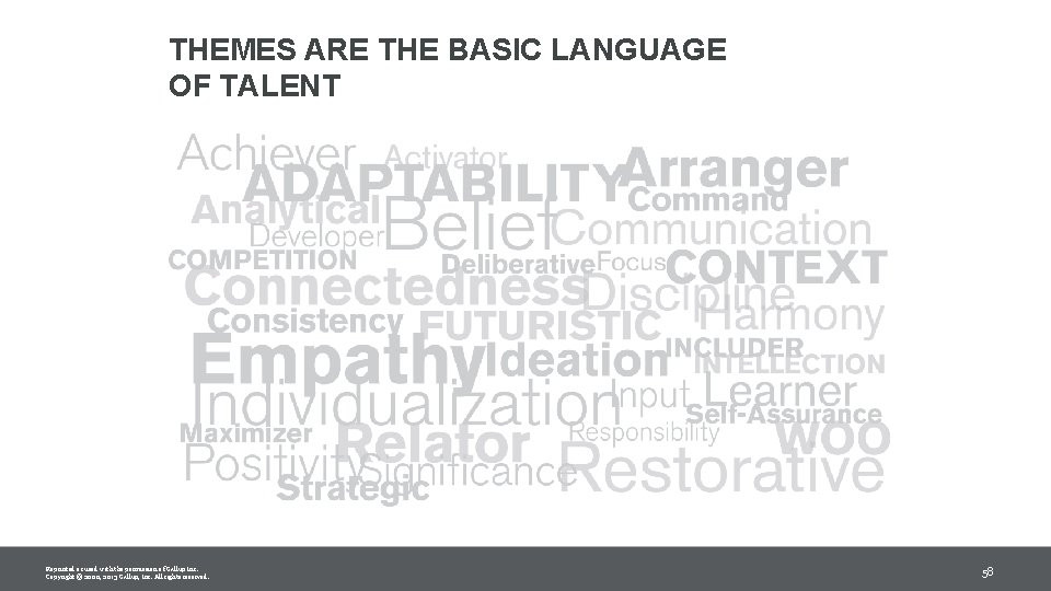 THEMES ARE THE BASIC LANGUAGE OF TALENT Reprinted or used with the permission of THEMES ARE THE BASIC LANGUAGE OF TALENT Reprinted or used with the permission of