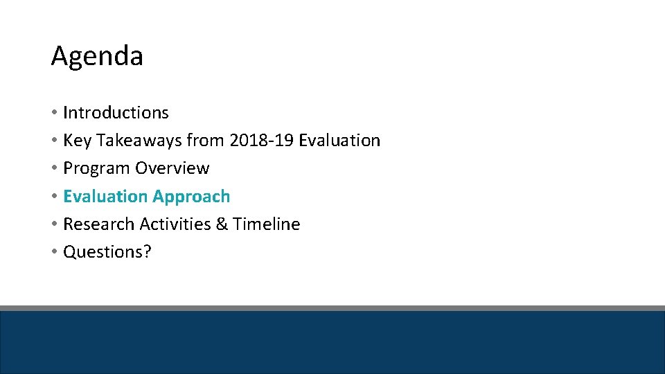 Agenda • Introductions • Key Takeaways from 2018 -19 Evaluation • Program Overview • Agenda • Introductions • Key Takeaways from 2018 -19 Evaluation • Program Overview •