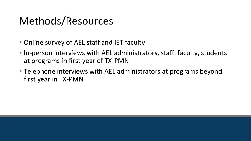 Methods/Resources • Online survey of AEL staff and IET faculty • In-person interviews with Methods/Resources • Online survey of AEL staff and IET faculty • In-person interviews with