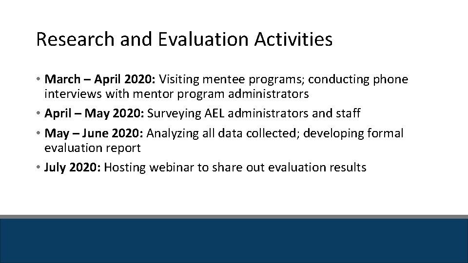 Research and Evaluation Activities • March – April 2020: Visiting mentee programs; conducting phone Research and Evaluation Activities • March – April 2020: Visiting mentee programs; conducting phone