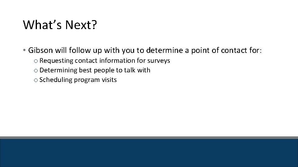 What’s Next? • Gibson will follow up with you to determine a point of What’s Next? • Gibson will follow up with you to determine a point of