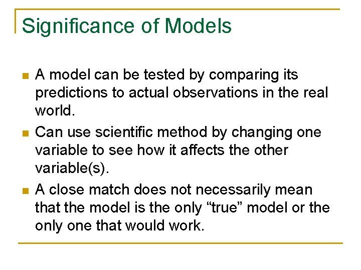 Significance of Models n n n A model can be tested by comparing its Significance of Models n n n A model can be tested by comparing its