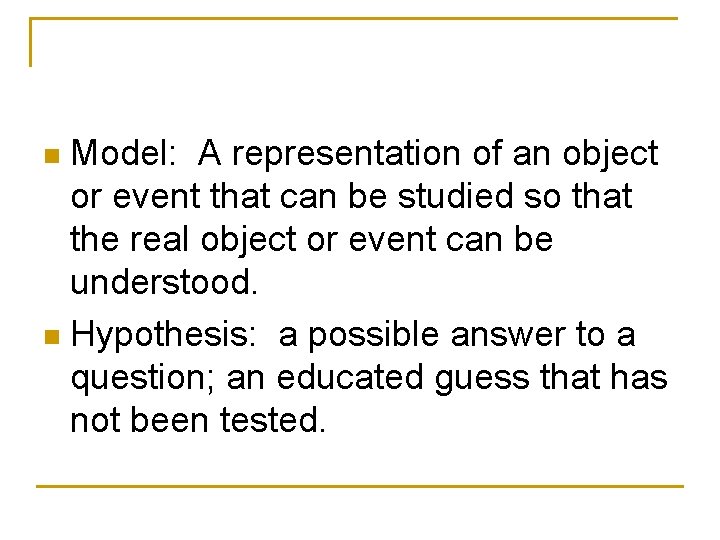 Model: A representation of an object or event that can be studied so that Model: A representation of an object or event that can be studied so that