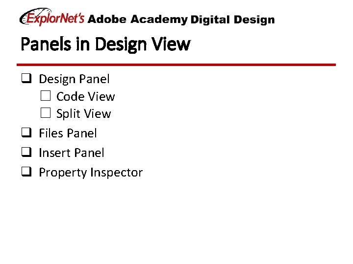 Panels in Design View q Design Panel ☐ Code View ☐ Split View q