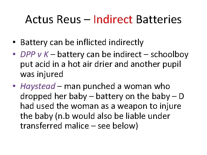 Actus Reus – Indirect Batteries • Battery can be inflicted indirectly • DPP v