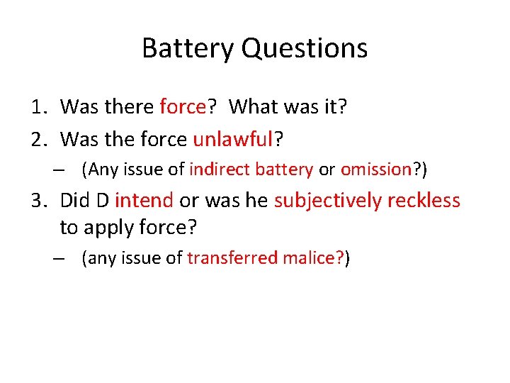 Battery Questions 1. Was there force? What was it? 2. Was the force unlawful?
