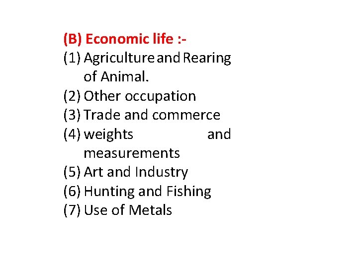 (B) Economic life : (1) Agriculture and Rearing of Animal. (2) Other occupation (3)