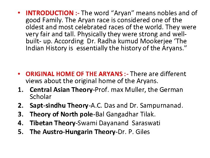  • INTRODUCTION : - The word “Aryan” means nobles and of good Family.