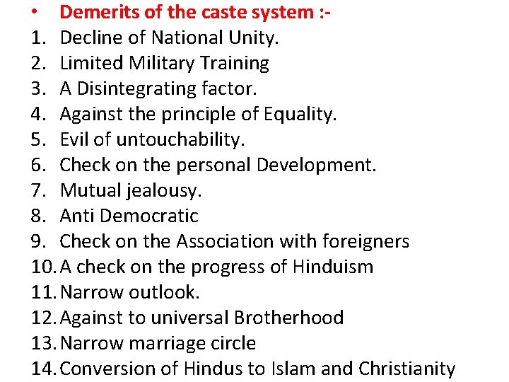 • Demerits of the caste system : 1. Decline of National Unity. 2.