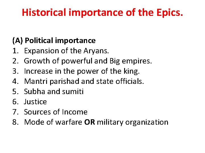 Historical importance of the Epics. (A) Political importance 1. Expansion of the Aryans. 2.