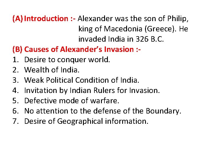 (A) Introduction : - Alexander was the son of Philip, king of Macedonia (Greece).