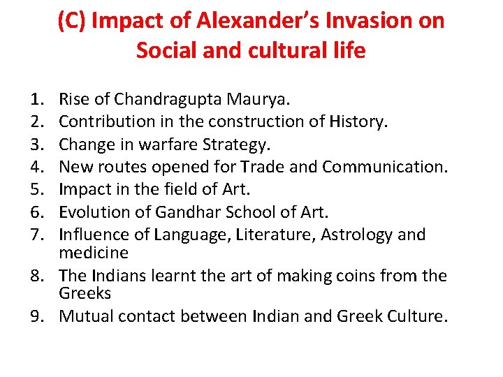 (C) Impact of Alexander’s Invasion on Social and cultural life 1. 2. 3. 4.