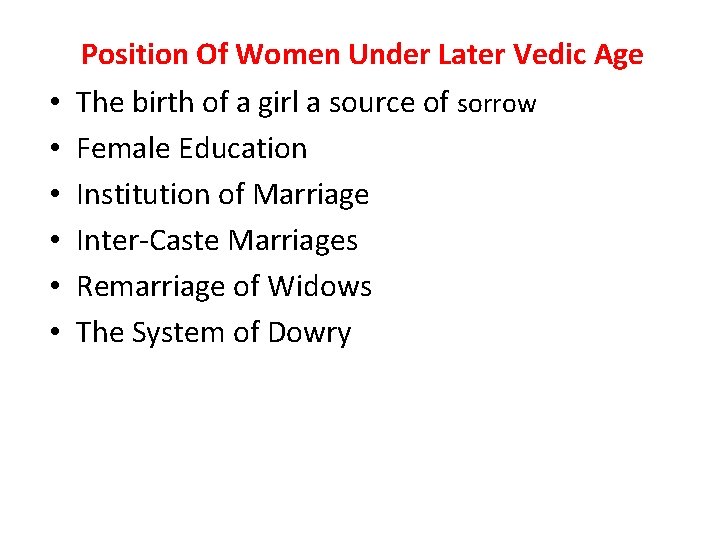  • • • Position Of Women Under Later Vedic Age The birth of