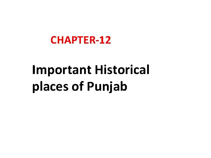 CHAPTER-12 Important Historical places of Punjab 