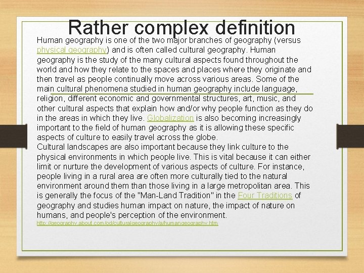 Rather complex definition Human geography is one of the two major branches of geography