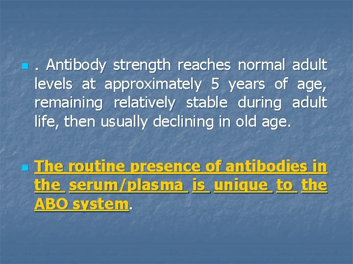 n n . Antibody strength reaches normal adult levels at approximately 5 years of