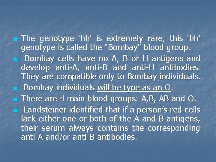 n n n The genotype ‘hh’ is extremely rare, this ‘hh’ genotype is called