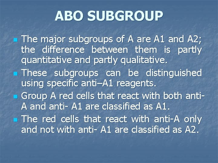ABO SUBGROUP n n The major subgroups of A are A 1 and A