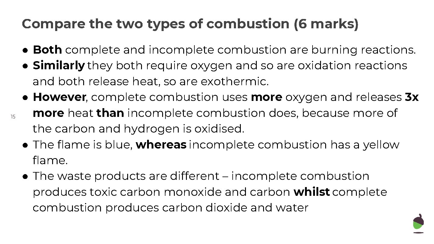 Compare the two types of combustion (6 marks) 15 ● Both complete and incomplete