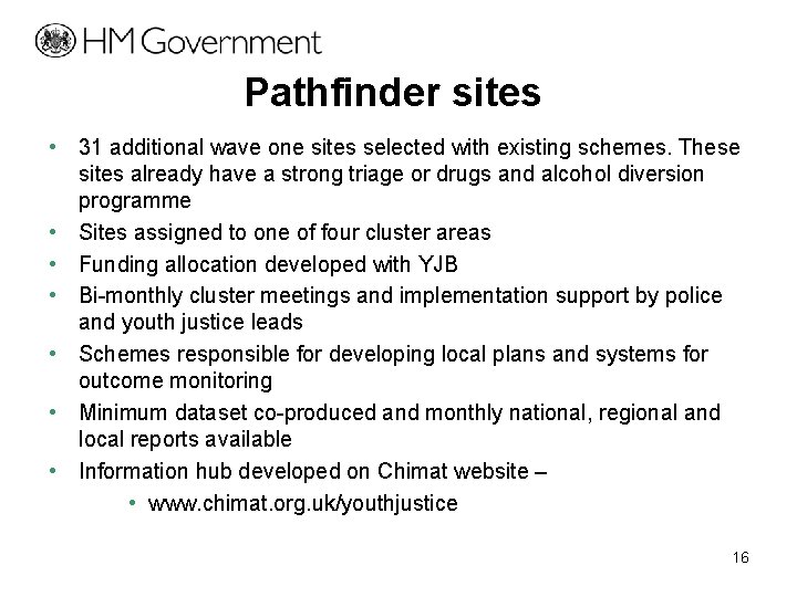 Pathfinder sites • 31 additional wave one sites selected with existing schemes. These sites