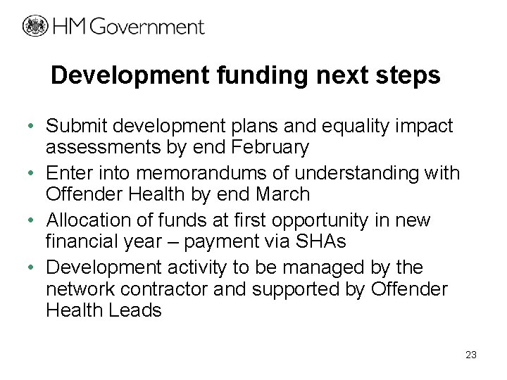 Development funding next steps • Submit development plans and equality impact assessments by end