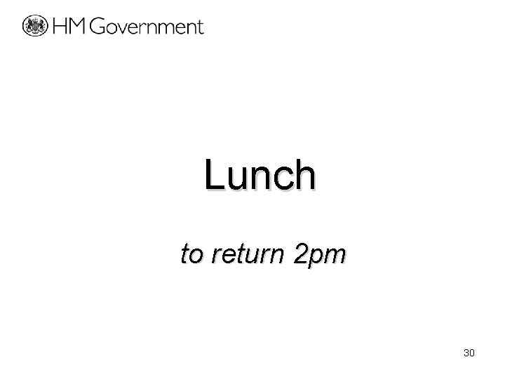 Lunch to return 2 pm 30 