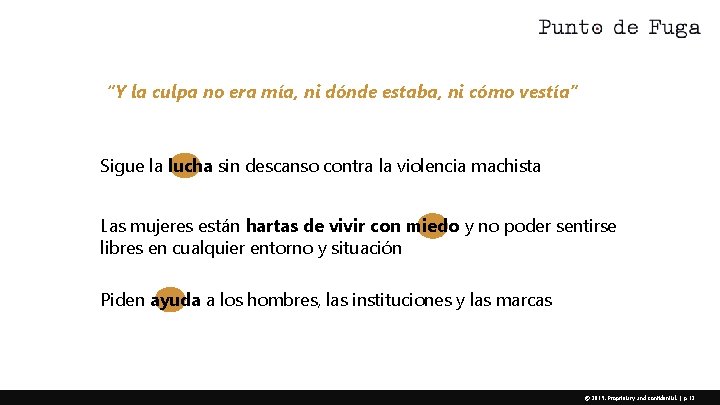 “Y la culpa no era mía, ni dónde estaba, ni cómo vestía” Sigue la