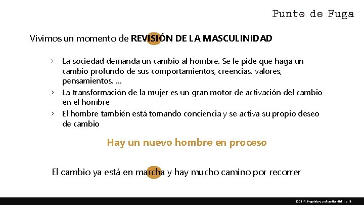 Vivimos un momento de REVISIÓN DE LA MASCULINIDAD › › › La sociedad demanda