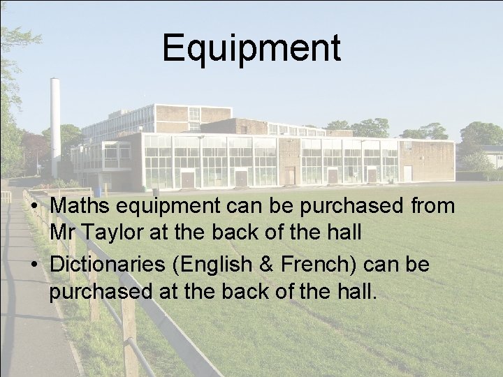 Equipment • Maths equipment can be purchased from Mr Taylor at the back of