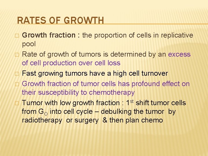 RATES OF GROWTH � � � Growth fraction : the proportion of cells in