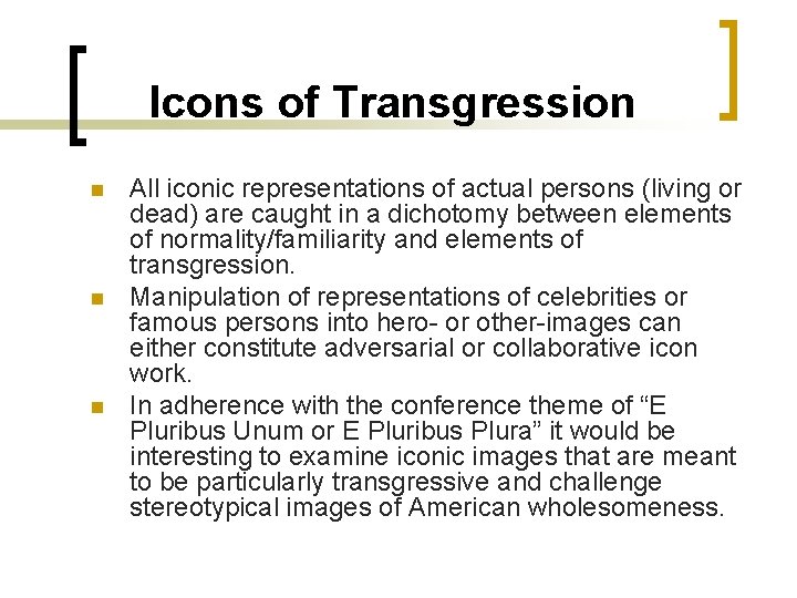 Icons of Transgression n All iconic representations of actual persons (living or dead) are