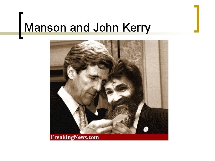 Manson and John Kerry 