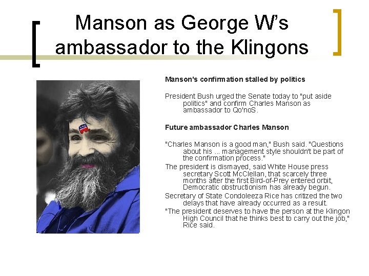 Manson as George W’s ambassador to the Klingons Manson's confirmation stalled by politics President