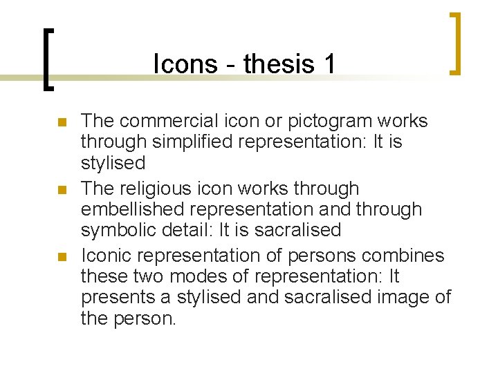 Icons - thesis 1 n n n The commercial icon or pictogram works through
