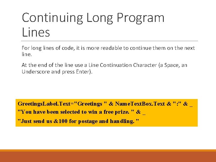 Continuing Long Program Lines For long lines of code, it is more readable to Continuing Long Program Lines For long lines of code, it is more readable to